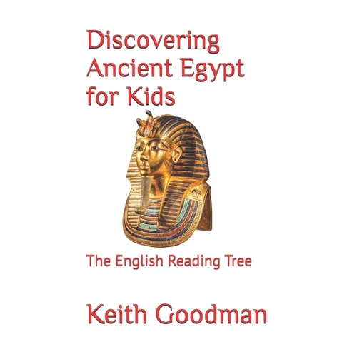 Discovering Ancient Egypt for Kids: The English Reading Tree