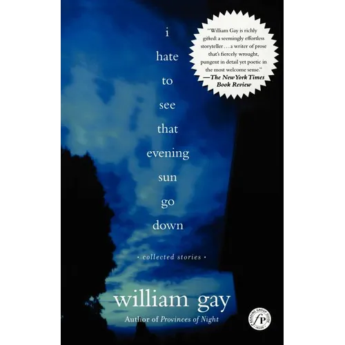 I Hate to See That Evening Sun Go Down: Collected Stories