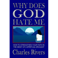 Why Does God Hate Me: How to Strengthen Your Faith in the Midst of a Spiritual Drought