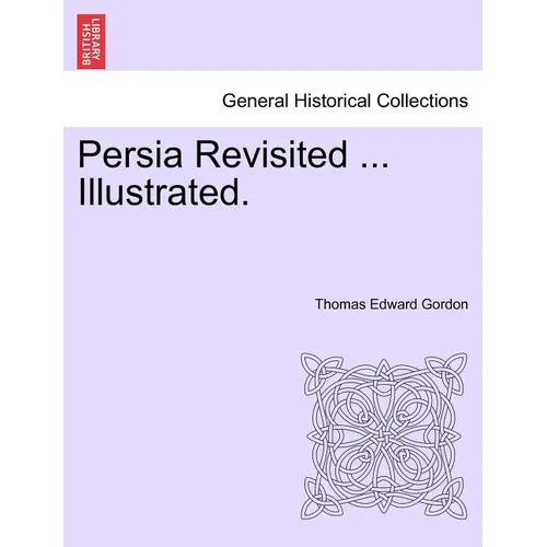 Persia Revisited ... Illustrated.