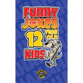Funny Jokes for 12 Year Old Kids: 100+ Crazy Jokes That Will Make You Laugh Out Loud!