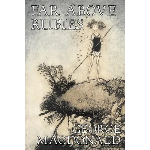 Far Above Rubies by George Macdonald, Fiction, Classics, Action & Adventure