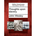 Thoughts Upon Slavery.