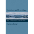Theology as Repetition: John MacQuarrie in Conversation