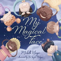 My Magical Face: A Children's Book About Self-Love, Self-Esteem and Celebrating Diversity