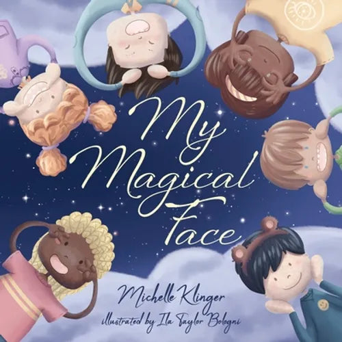 My Magical Face: A Children's Book About Self-Love, Self-Esteem and Celebrating Diversity