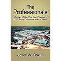 The Professionals: History of the Phu Lam, Vietnam U.S. Army Communications Base