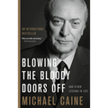 Blowing the Bloody Doors Off: And Other Lessons in Life