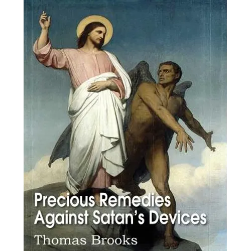 Precious Remedies Against Satan's Devices