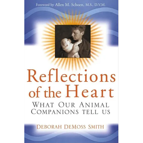 Reflections of the Heart: What Our Animal Companions Tell Us