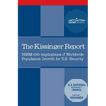 The Kissinger Report: NSSM-200 Implications of Worldwide Population Growth for U.S. Security Interests