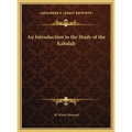 An Introduction to the Study of the Kabalah