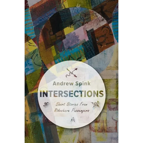 Intersections: Short Stories from my Rideshare Passengers