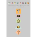 Waymarks: Signposts to Discovering God's Presence in the World