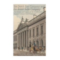 The Dutch East India Company and British East India Company: The History and Legacy of the World's Most Famous Colonial Trade Companies
