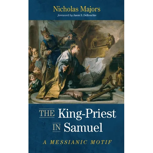 The King-Priest in Samuel: A Messianic Motif