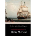 The Story of the Atlantic Telegraph