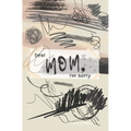 Dear Mom, I'm sorry