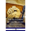 The Authority of the Believer: Principles Set Forth in the Epistle to the Ephesians (Hardcover)