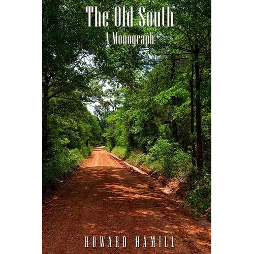 The Old South, a Monograph