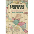 A Continuous State of War: Empire Building and Race Making in the Civil War-Era Gulf South