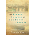 The Secret Keepers of Old Depot Grocery