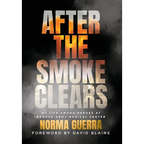 After the Smoke Clears: My Life Among Heroes at Brooke Army Medical Center