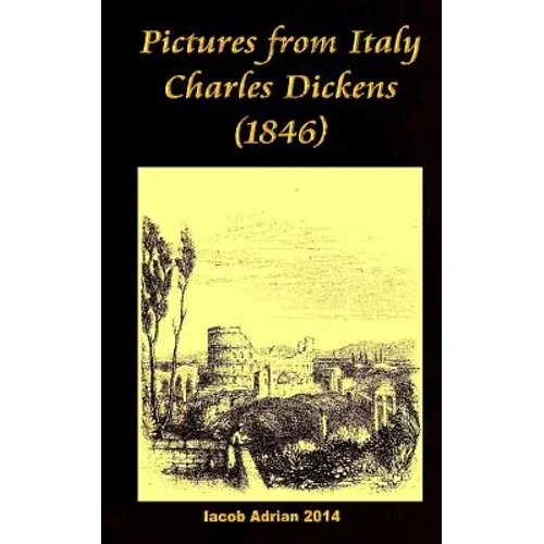 Pictures from Italy Charles Dickens (1846)