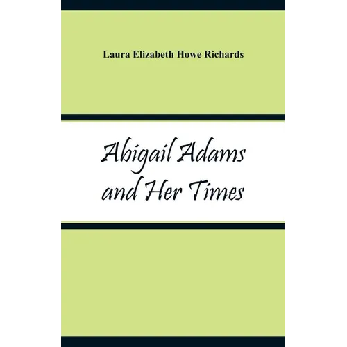 Abigail Adams and Her Times