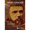 Henri Poincare: A Biography Through the Daily Papers