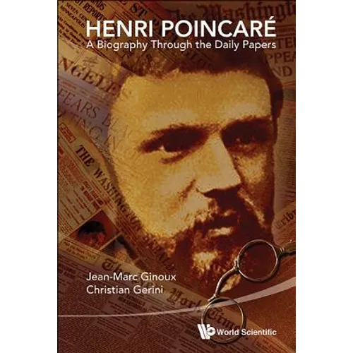 Henri Poincare: A Biography Through the Daily Papers