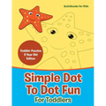 Simple Dot To Dot Fun For Toddlers - Toddler Puzzles 2 Year Old Editon