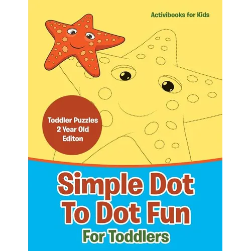 Simple Dot To Dot Fun For Toddlers - Toddler Puzzles 2 Year Old Editon