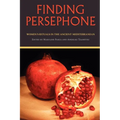 Finding Persephone: Women's Rituals in the Ancient Mediterranean