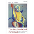 The Disabled God Revisited: Trinity, Christology, and Liberation
