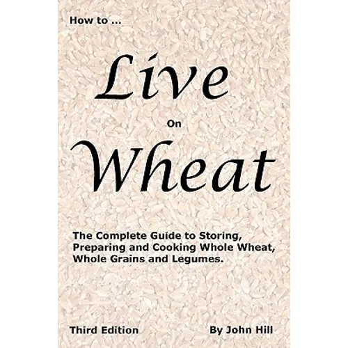 HOW to LIVE on WHEAT