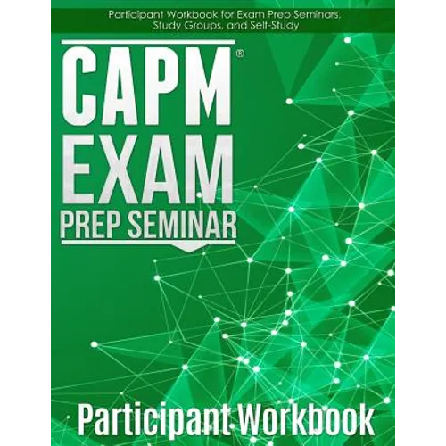 CAPM Exam Prep: Participant Workbook