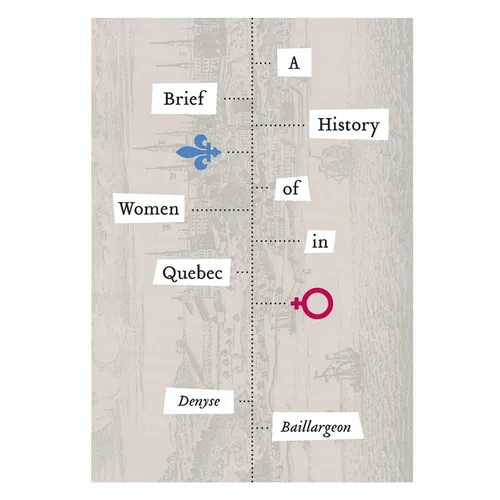 A Brief History of Women in Quebec