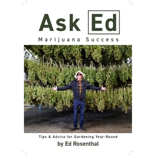 Ask Ed: Marijuana Success: Tips and Advice for Gardening Year-Round