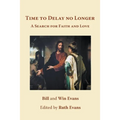 Time to Delay no Longer: A Search for Faith and Love