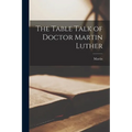 The Table Talk of Doctor Martin Luther