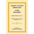 Talbot County, Maryland Land Records: Book 4, 1702-1712
