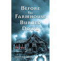 Before The Farmhouse Burned Down