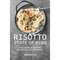 Risotto State of Mind: The Best Risotto Cooking Techniques