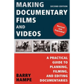 Making Documentary Films and Videos: A Practical Guide to Planning, Filming, and Editing Documentaries