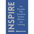 Inspire: The Principles That Transform Student Behavior and Learning