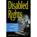 Disabled Rights: American Disability Policy and the Fight for Equality