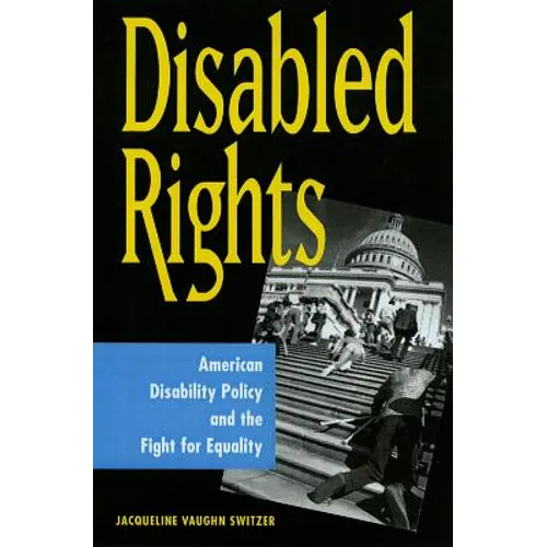 Disabled Rights: American Disability Policy and the Fight for Equality
