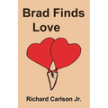 Brad Finds Love: A Young Love Story (Young Adult Romance)