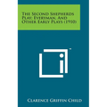 The Second Shepherds Play; Everyman, and Other Early Plays (1910)